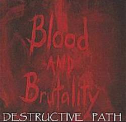 Blood And Brutality : Destructive Path